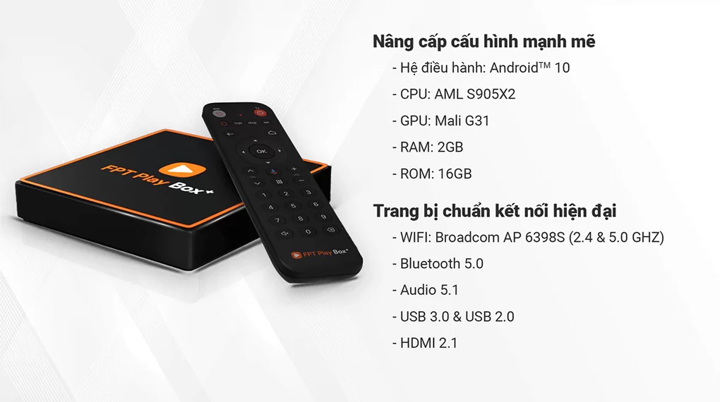 Cấu hình mạnh mẽ - TV Box FPT Play Box+ T550