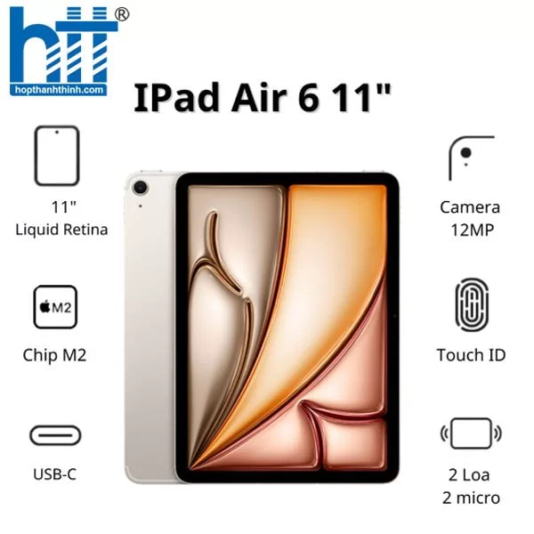 HỢP THÀNH THỊNH - Máy tính bảng Apple IPad Air 6 11inch 5G (8GB/ 128Gb/ Starlight/ MUXF3ZA/A)