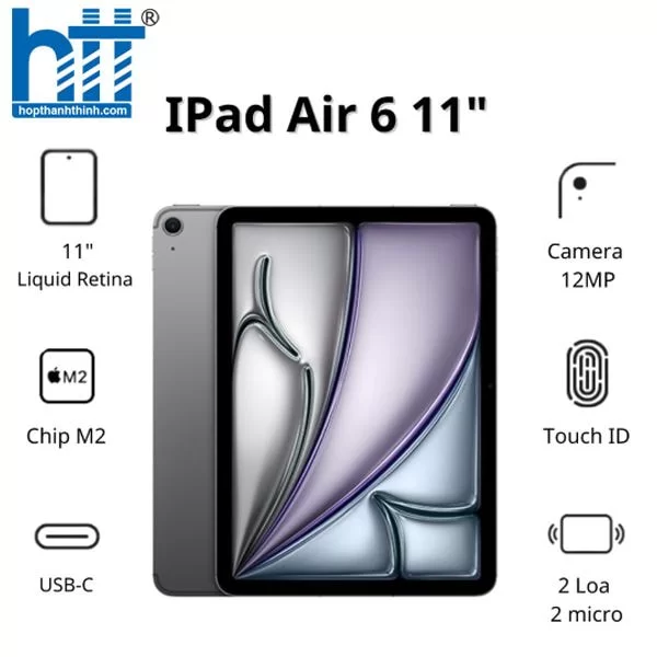 HỢP THÀNH THỊNH - Máy tính bảng Apple IPad Air 6 11inch Wifi (8GB/ 128Gb/ Space Gray/ MUWC3ZA/A)
