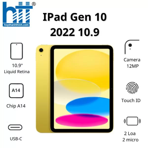 HỢP THÀNH THỊNH - Máy tính bảng Apple IPad Gen 10 2022 10.9 Cellular MQ6L3ZA/A (64GB/ Yellow)
