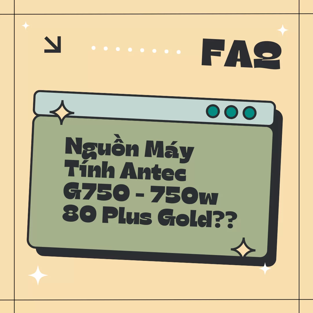 Hợp Thành Thịnh - Nguồn Máy Tính Antec G750 - 750w 80 Plus Gold
