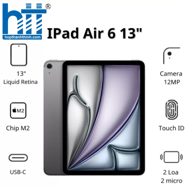 HỢP THÀNH THỊNH - Máy tính bảng Apple IPad Air 6 13inch 5G (8GB/ 128Gb/ Space Gray/ MV6Q3ZA/A)