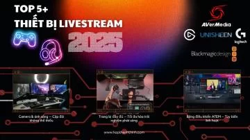 Top 5+ thiết bị livestream đáng mua nhất 2025 đến từ các thương hiệu uy tín