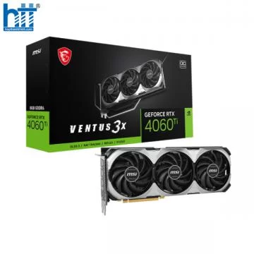 Card Màn Hình MSI GeForce RTX 4060 Ti VENTUS 3X 8G OC