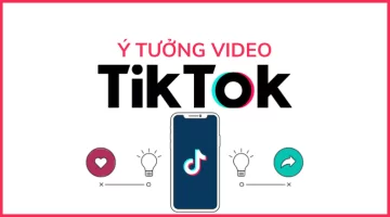 9 Ý Tưởng Về Nội Dung Video Tik Tok Hiệu Quả