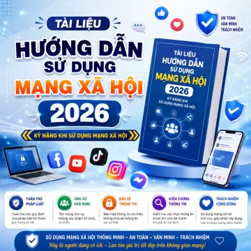 TÀI LIỆU HƯỚNG DẪN SỬ DỤNG MẠNG XÃ HỘI 2026 - KỸ NĂNG KHI SỬ DỤNG MẠNG XÃ HỘI